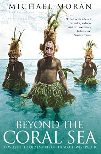 Beyond the Coral Sea: Travels in the Old Empires of the South-West Pacific von Flamingo